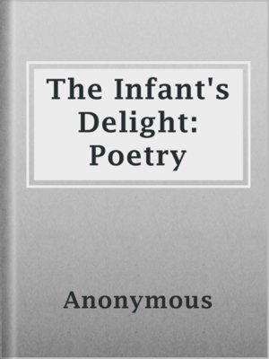 cover image of The Infant's Delight: Poetry